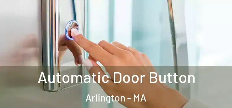 Automatic Door Button Arlington - MA