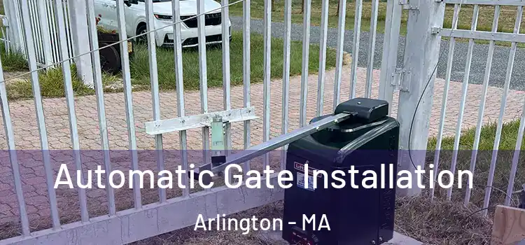 Automatic Gate Installation Arlington - MA