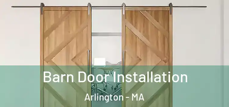Barn Door Installation Arlington - MA
