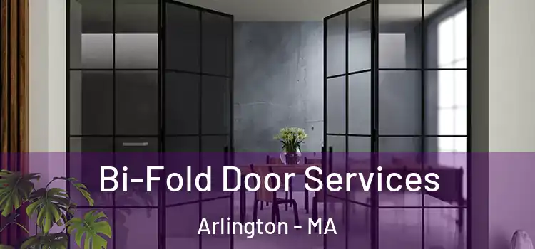 Bi-Fold Door Services Arlington - MA