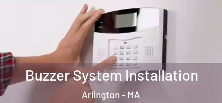 Buzzer System Installation Arlington - MA