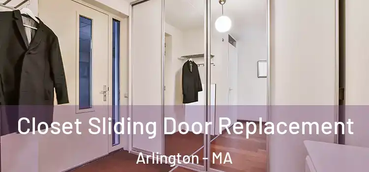 Closet Sliding Door Replacement Arlington - MA