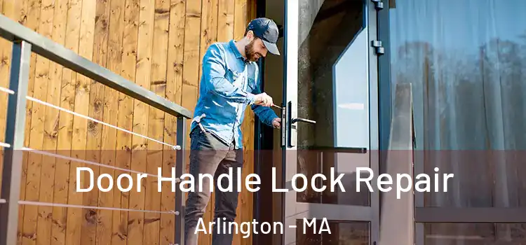 Door Handle Lock Repair Arlington - MA
