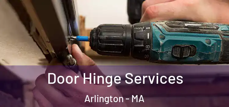 Door Hinge Services Arlington - MA