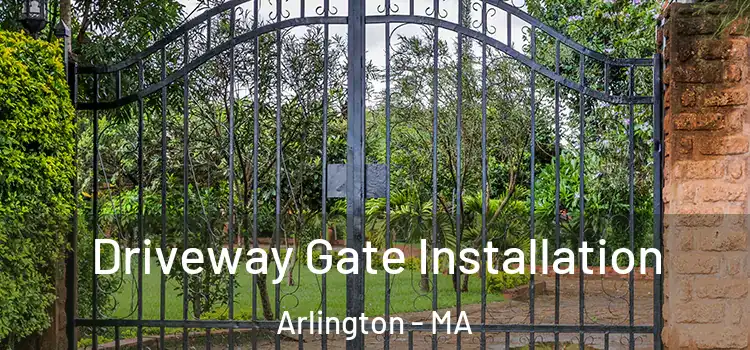 Driveway Gate Installation Arlington - MA