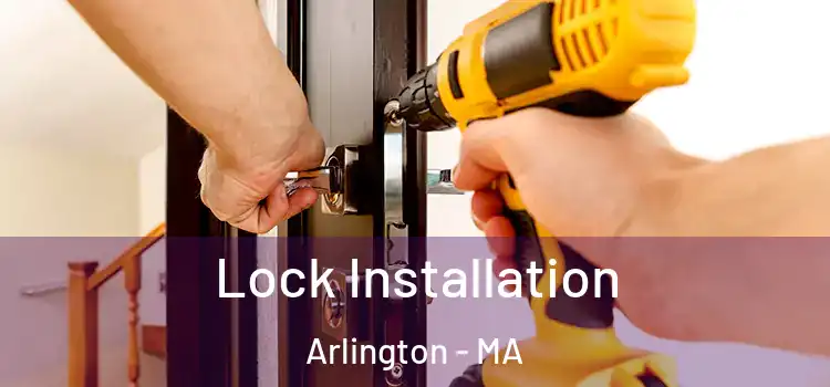 Lock Installation Arlington - MA