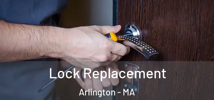 Lock Replacement Arlington - MA