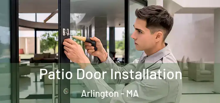 Patio Door Installation Arlington - MA