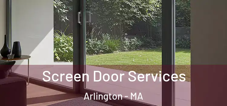 Screen Door Services Arlington - MA