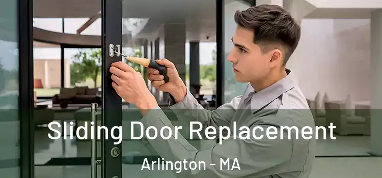 Sliding Door Replacement Arlington - MA