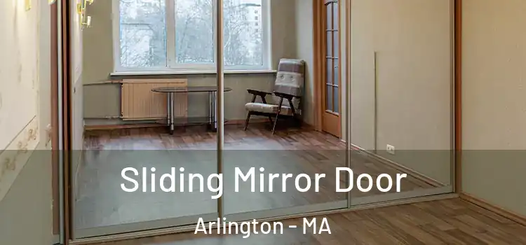  Sliding Mirror Door Arlington - MA