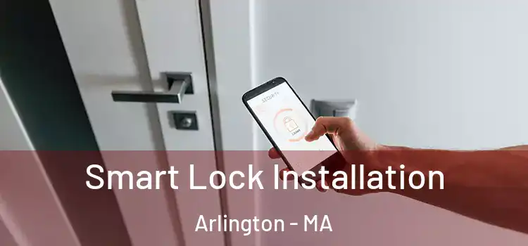 Smart Lock Installation Arlington - MA