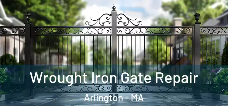 Wrought Iron Gate Repair Arlington - MA
